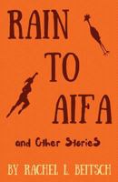 Rain to Aifa and Other Stories 1523382260 Book Cover