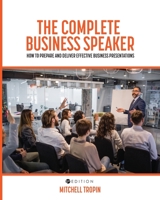 The Complete Business Speaker: How to Prepare and Deliver Effective Business Presentations 151659164X Book Cover