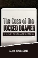 The Case of the Locked Drawer : A Henri Derringer Mystery 1465336214 Book Cover