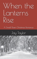 When the Lanterns Rise: A Small-Town Christmas Romance B0G2GN8WNM Book Cover