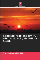 Rebelião religiosa em "O triunfo do sol", de Wilbur Smith 6205981653 Book Cover