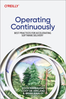Operating Continuously: Best Practices for Improving Software After Deployment 1098117298 Book Cover
