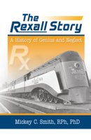 The Rexall Story: A History Of Genius And Neglect 0789024721 Book Cover