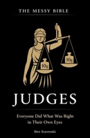 The Messy Bible: Judges B0GZLYWCY6 Book Cover