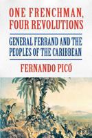 One Frenchman, Four Revolutions 155876562X Book Cover