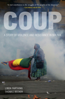 Coup: A Story of Violence and Resistance in Bolivia 1642596612 Book Cover