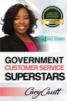 Government Customer Service Superstars: Six attitudes that bring out our best 1542350182 Book Cover