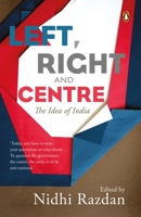 Left, Right and Centre: The Idea of India 0143455613 Book Cover