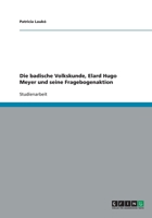 Die badische Volkskunde, Elard Hugo Meyer und seine Fragebogenaktion 3638778118 Book Cover