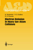 Electron Emission in Heavy Ion-Atom Collisions 3540631844 Book Cover