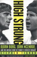 High Strung: Bjorn Borg, John McEnroe, and the Last Days of Tennis's Golden Age 0062009842 Book Cover
