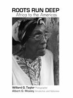 Roots Run Deep : Africa to the Americas 0578702258 Book Cover