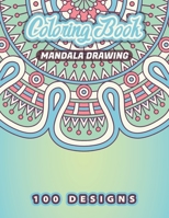 MANDALA DRAWING Coloring Book: 100 Amazing Mandalas Patterns Is The Ultimate Mandala Coloring Book for Stress Relief and Relaxation B08L75VG97 Book Cover