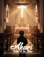 Akari Wants to see Jesus B0H9BKVN7M Book Cover