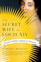 Madame de Maintenon: The Secret Wife of King Louis XIV 0312430051 Book Cover