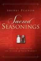 Sacred Seasonings 1591606012 Book Cover