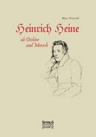 Heinrich Heine ALS Dichter Und Mensch. Biografie 3863478134 Book Cover