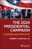 The 2024 Presidential Campaign: A Communication Perspective 1394250363 Book Cover