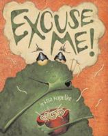 Excuse Me! 0689851111 Book Cover