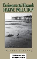 Environmental Hazards: Marine Pollution (Contemporary World Issues) 0874366410 Book Cover