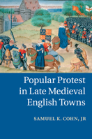 Popular Protest in Late Medieval English Towns 1107529352 Book Cover