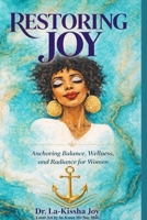 Restoring Joy: A Gentle Journey Back to Yourself B0H1L2W52J Book Cover