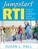 Jumpstart Rti: Using Rti in Your Elementary School Right Now 1412981727 Book Cover