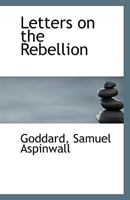 Letters on the American Rebellion. 1275665667 Book Cover