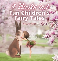 Fun Children's Fairy Tales: 4 Books in 1 9916654778 Book Cover