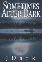 Sometimes After Dark 1949139379 Book Cover