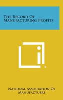 The Record Of Manufacturing Profits 1258600811 Book Cover