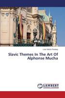 Slavic Themes In The Art Of Alphonse Mucha 3659415774 Book Cover