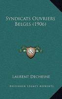 Syndicats Ouvriers Belges (1906) 1165762404 Book Cover