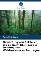 Bewertung von Faktoren, die zu Konflikten bei der Nutzung von Waldressourcen beitragen (German Edition) 6208388538 Book Cover