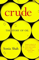 Crude: The Story of Oil 1583226257 Book Cover