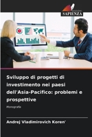 Sviluppo di progetti di investimento nei paesi dell'Asia-Pacifico: problemi e prospettive (Italian Edition) 6208391091 Book Cover
