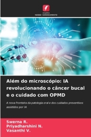 Além do microscópio: IA revolucionando o câncer bucal e o cuidado com OPMD (Portuguese Edition) 6209444377 Book Cover