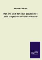 Der Alte Und Der Neue Jesuitismus 3846045853 Book Cover