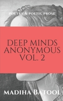 Deep Minds Anonymous Vol. 2: Poetry & Poetic Prose 1726862402 Book Cover
