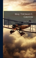 Maj. Thomas C. Griffin 1025129105 Book Cover