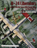 B-24 Liberators of the 15th Air Force/49th Bomb Wing in World War II (Schiffer Military History) 0764324233 Book Cover