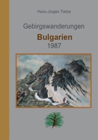 Bulgarien 1987: Gebirgswanderungen (German Edition) 3769309928 Book Cover