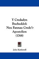 Y Credadyn Bucheddol: Neu Fannau Credo'r Apostolion 1104580497 Book Cover