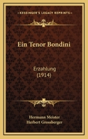 Ein Tenor Bondini: Erzahlung (1914) 1168380766 Book Cover