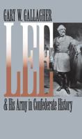 Lee and His Army in Confederate History (Civil War America)