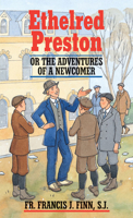 Ethelred Preston; or, the Adventures of a Newcomer 0895557142 Book Cover