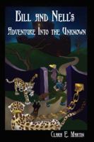Bill and Nell's Adventure Into the Unknown 1425989578 Book Cover