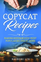 Copycat Recipes: Making Restaurants’ Most Popular Recipes at Home B08B2G28LZ Book Cover