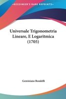 Universale Trigonometria Lineare, E Logaritmica (1705) 1147885222 Book Cover