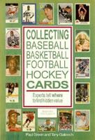 Collecting Baseball, Basketball, Football, Hockey Cards 0929387848 Book Cover